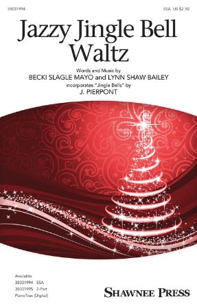 Jazzy Jingle Bell Waltz SSA - Becki Slagle Mayo And Lynn Shaw Bailey
