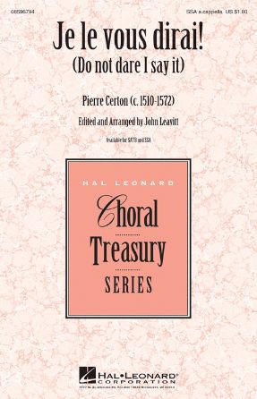 Je Le Vous Dirai! SSA - Pierre Certon, Arr. John Leavitt
