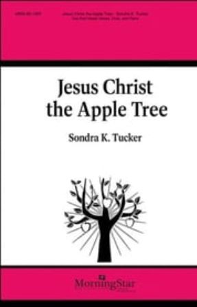 Jesus Christ the Apple Tree 2-Part Mixed - Sondra K. Tucker