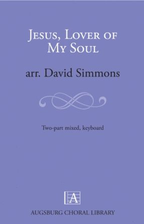 Jesus, Lover Of My Soul 2-Part - Arr. David Simmons