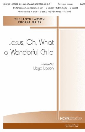 Jesus, Oh, What A Wonderful Child SATB - Arr Lloyd Larson