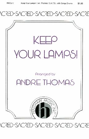 Keep Your Lamps! - Arr. Andre J. Thomas