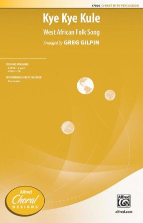 Kye Kye Kule 2-Part - Arr. Greg Gilpin