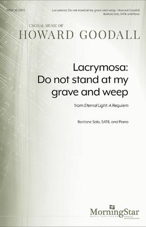 Lacrymosa Do Not Stand At My Grave And Weep (Eternal Light) SATB - Howard Goodall