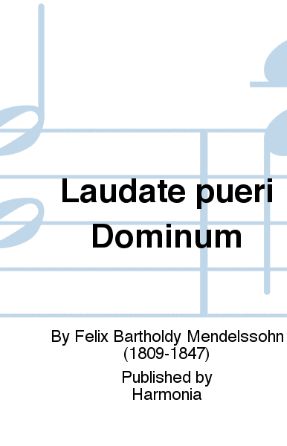 Laudate Pueri Dominum SSA - Felix Mendelssohn, ed. Maynard Klein