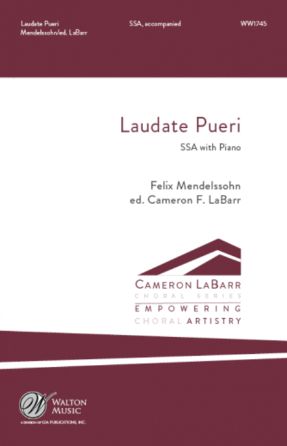 Laudate Pueri (No 1 Chorus) SSA - Mendelssohn, ed. Cameron F. LaBarr