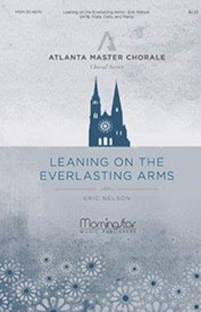 Leaning On The Everlasting Arms - Eric Nelson