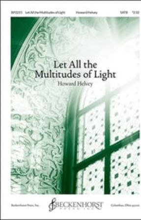 Let All the Multitudes of Light SATB - Howard Helvey