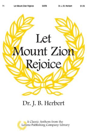 Let Mount Zion Rejoice SATB - Dr. J.B. Herbert