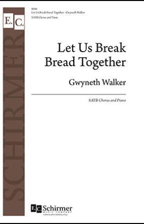 Let Us Break Bread Together SATB - Gwyneth Walker