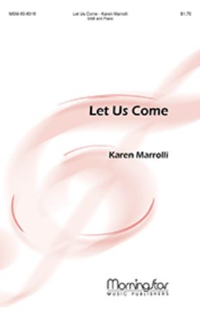 Let Us Come SAB - Karen Marrolli