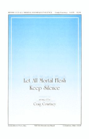 Let All Mortal Flesh Keep Silence SATB - arr. Craig Courtney