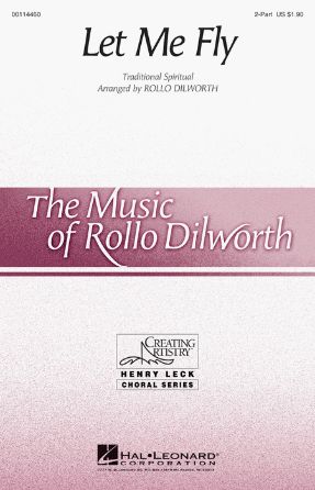 Let Me Fly - Arr. Rollo Dilworth