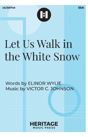 Let Us Walk In The White Snow SSA - Victor C. Johnson