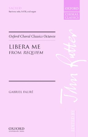 Libera Me (Requiem) - Gabriel Faure, Ed. John Rutter