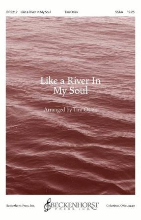 Like a River In My Soul SSAA - Arr. Tim Osiek, ed. Dan Forrest