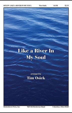 Like A River In My Soul TTBB - Arr. Tim Osiek, Ed. Dan Forrest