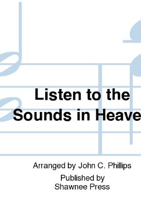 Listen To The Sounds In Heaven! SSA - Arr. John C. Phillips