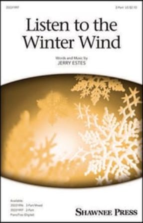 Listen to the Winter Wind 2-Part - Jerry Estes