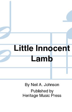 Little Innocent Lamb 3-Part Mixed - Arr. Neil A. Johnson