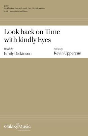 Look back on Time with kindly Eyes SATB - Kevin Uppercue