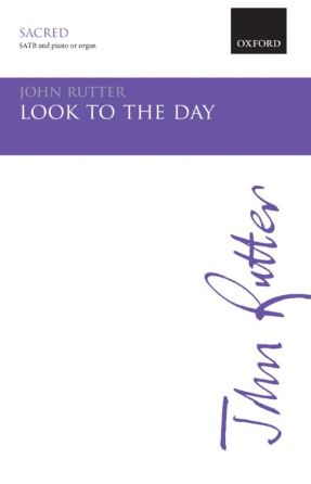 Look to the Day SATB - John Rutter