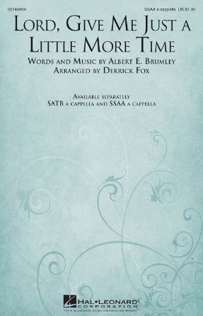 Lord, Give Me Just A Little More Time SSAA - Arr. Derrick Fox