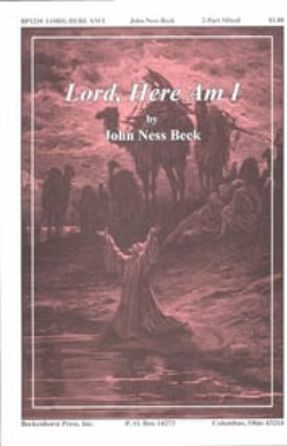 Lord, Here I Am 2-Part Mixed - John Ness Beck
