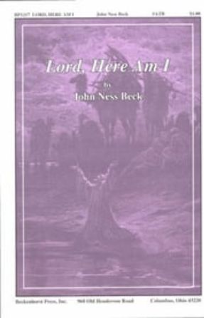 Lord, Here I Am SATB - John Ness Beck