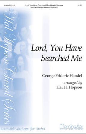 Lord, You Have Searched Me 2-Part - G.F. Handel, arr. Hal H. Hopson