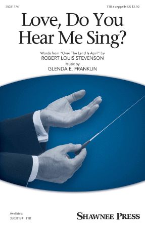 Love, Do You Hear Me Sing TTB - Glenda E. Franklin