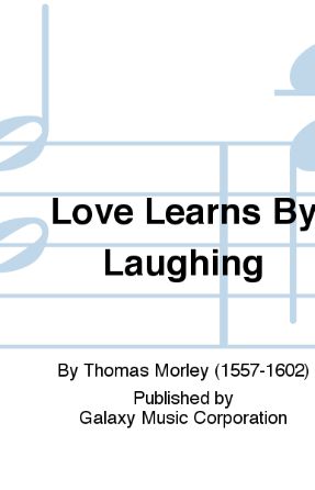 Love Learns By Laughing SSA - Thomas Morley, Ed. Thurston Dart