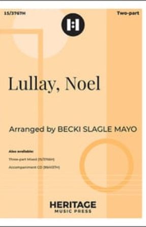 Lullay, Noel 2-Part - arr. Becki Slagle Mayo