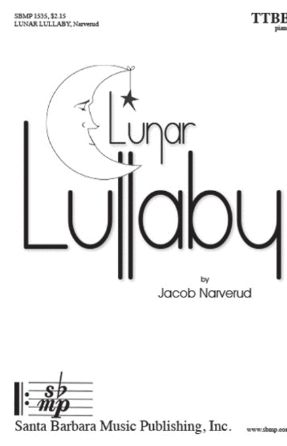 Lunar Lullaby TTBB - Jacob Narverud