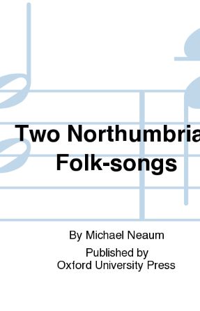 Maa Bonny Lad SA (Two Northumbrian Folk-songs) - Arr. Michael Neaum