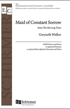 Maid of Constant Sorrow (The Morning Train) SATB - arr. Gwyneth Walker