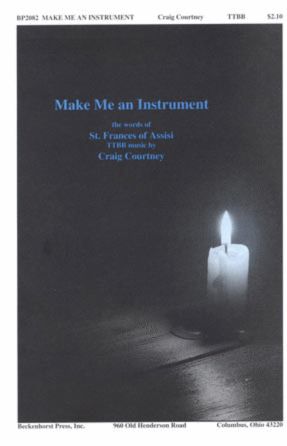 Make Me An Instrument TTBB - Craig Courtney