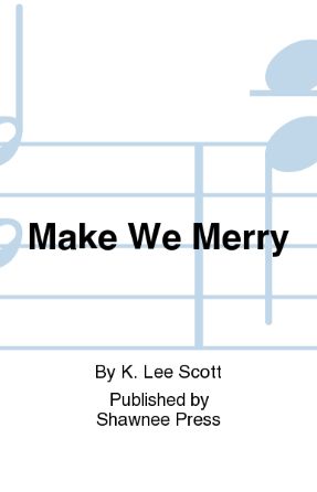 Make We Merry SATB - Kayron Lee Scott