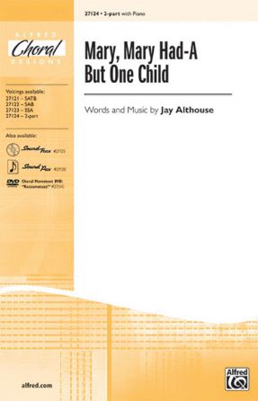Mary, Mary Had-A But One Child 2-Part - Jay Althouse