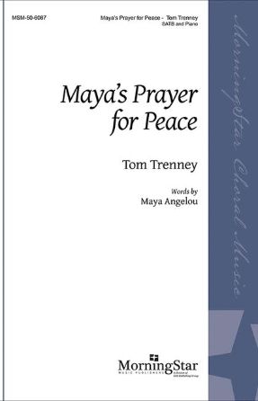 Maya's Prayer for Peace SATB - Tom Trenney