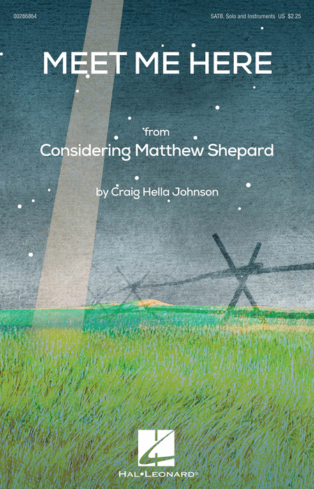 Meet Me Here (Considering Matthew Shepard) SATB - Craig Hella Johnson