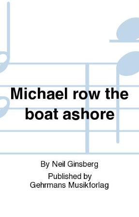 Michael Row The Boat Ashore SSA - Arr. Neil Ginsberg