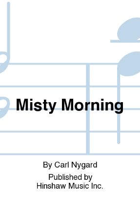 Misty Morning SAB - Carl J. Nygard Jr