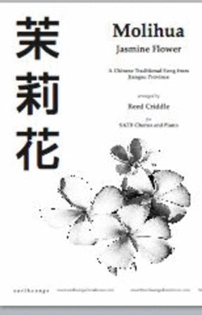 Molihua SATB - Arr. Reed Criddle