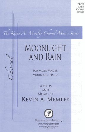 Moonlight And Rain SATB - Kevin A. Memley