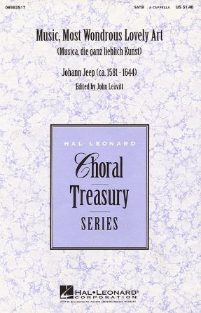 Music, Most Wondrous, Lovely Art SATB - Johann Jeep, ed. John Leavitt