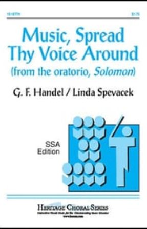 Music, Spread Thy Voice Around SSA - G.F. Handel, arr. Linda Spevacek