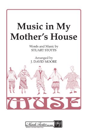 Music In My Mother's House SSAA - Arr. J. David Moore