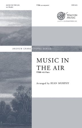Music In The Air TTBB - Arr. Ryan Murphy