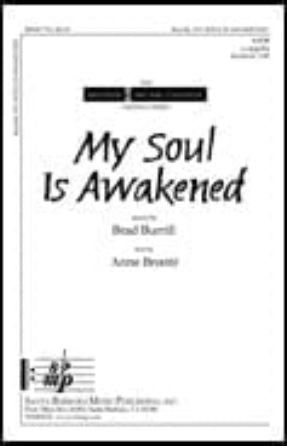 My Soul Is Awakened SATB - Brad Burrill